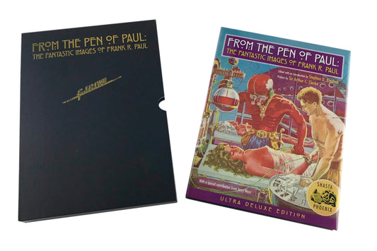 From the Pen of Paul: The Fantastic Images of Frank R. Paul Ultra Edition