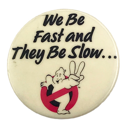 Ghostbusters II We Be Fast and They Be Slow 1.25" Vintage Pinback Button 1988
